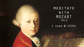 Meditate with Mozart  432Hz Classical Music  Vol 2 [upl. by Moorefield]