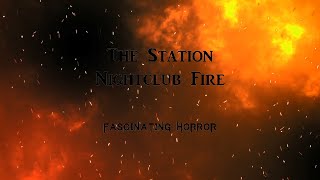 The Station Nightclub Fire  A Short Documentary  Fascinating Horror [upl. by Abdella]