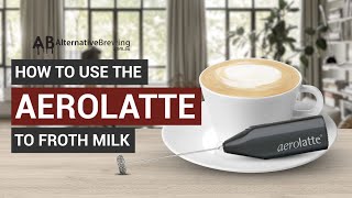 How To Use the AeroLatte To Froth Milk [upl. by Gignac]