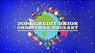 2013 Credit Union Christmas Pageant [upl. by Tepper]