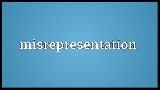 Misrepresentation Meaning [upl. by Gill]