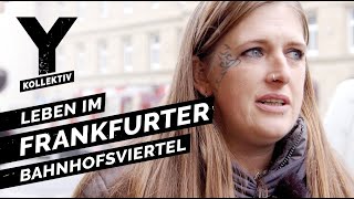 Zwischen Junkies und Hipstern Leben im Frankfurter Bahnhofsviertel [upl. by Alysa]